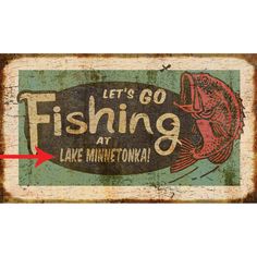 a sign that says let's go fishing at lake mnontal with a fish on it