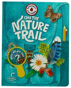 the book cover for on the nature trail with an image of a backpack and flowers