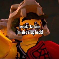 a lego character with the caption i'm late to cole i'm also a big back