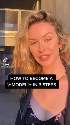 a woman with blonde hair wearing a black jacket and smiling at the camera text reads how to become a model in 3 steps