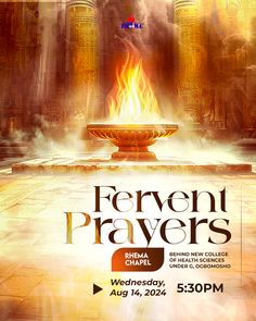 an event poster for the fervent prayers featuring a fountain with flames in it