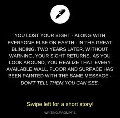 a black background with the words, you lost your sight - along with everyone else on earth in the great building two years later, without warning