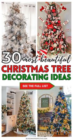 christmas tree decorating ideas with text overlay that reads 30 most beautiful christmas tree decorating ideas see the full list