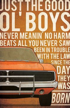 an orange car with the words just the good ol'boys on it