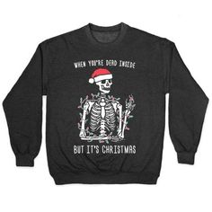 "When You're Dead Inside But It's Christmas" Sweater – Pink House Boutique Funny Christmas Wishes, Holiday Jokes, Christmas Humor Ecards, Skeleton Christmas, Diy Christmas Lights, Santa Sweatshirt, Funny Skeleton, Sweater Collection, Christmas Hoodies