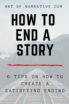 the title for how to end a story with an image of train tracks and mountains in the