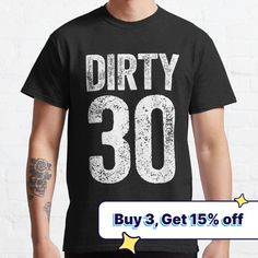 a man wearing a black shirt with the words dirty 30 on it in white letters