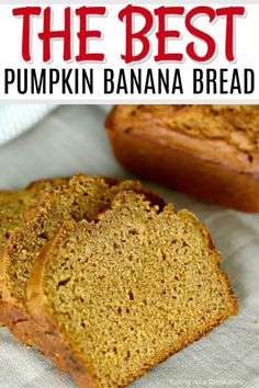 the best pumpkin banana bread is cut into slices and sitting on a white towel with text overlay