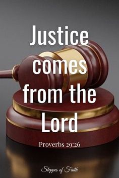 a judge's gaven with the words justice comes from the lord