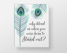 a card with the words, why blend in when you were born to stand out?