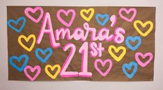 a bulletin board with hearts and the words amarias 21st