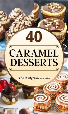 some desserts are sitting on a table with the words, 40 caramel desserts