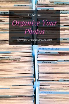 stacks of files with the words how to organize your photos in pink and blue on top