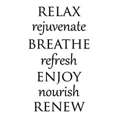 the words relax, rejuvenate, breathe, refresh and enjoy nourish