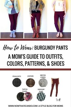 Are you a mom and don't know what to wear with your wine burgundy pants? Here are 20 outfit ideas including infographics on colors, patterns, and shoes to style red/burgundy pants. Written with moms in mind! The blog post has lots of examples and gives this printable cheat sheet download for free! Winter Outfit Guide, Burgundy Pants Outfit, Fashion For Moms, Maternity Capsule Wardrobe, Capsule Wardrobe Planning, Maroon Pants, Herringbone Coat, Burgundy Pants, Moms Fashion