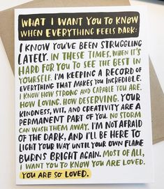 a card with the words what i want you to know when everything feels dark