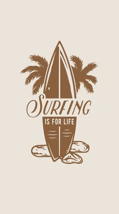 a surfboard with palm trees and the words surfing is for life