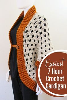 a crochet cardigan is shown with the text, fastest 7 hour crochet cardigan