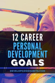 a woman driving a car with the text 12 career personal development goals