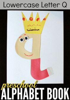 the lowercase letter q is for preschool alphabet book with a paper crown on top