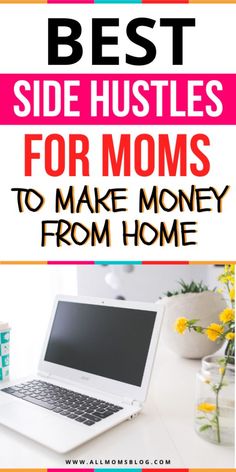 the best side hustles for moms to make money from home