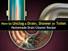 how to unclog a drain, shower or toilet with homemade drain cleaner recipe