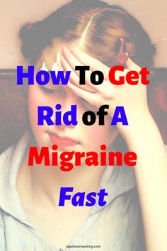 An image of a young woman with redhair with a migrain holding her head with her left hand, with the words: "How to get rid of a migraine fast, agelessinvesting.com" Head Pain