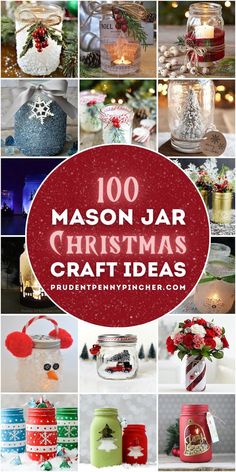 mason jar christmas craft ideas with text overlay that reads, 100 mason jar christmas crafts