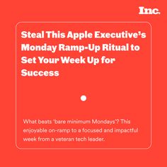 an advertisement with the words steal this apple executive's monday ramp - up ritual to set your week up for success