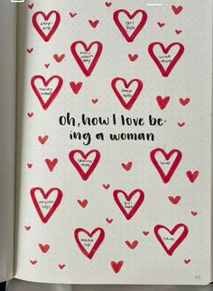 a notebook with hearts drawn on it and the words oh, how i love be ing a woman