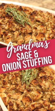 a close up of a casserole on a plate with the words grandma's sage and onion stuffing