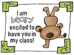 i am beary excited to have you in my class