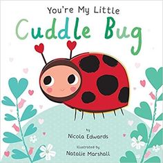 the book cover for you're my little cuddle bug, with a ladybug