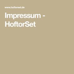 the words impresum - hofforset are written in white on a beige background