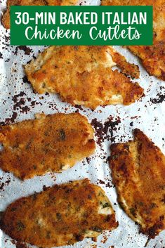 chicken cutlets are sitting on a baking sheet with the words 30 - min baked italian chicken cutlets