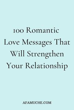 100 romantic love messages that will strengthen your relationship Cute Texts To Your Girlfriend Romantic, Love Quotes To Send To Boyfriend, Cute Love Messages For Him Texts, Short But Sweet Message For Boyfriend, Joy In My Heart Quotes, Romantic Sayings For Him Boyfriends, Cute Texts To Send To Your Girlfriend, I Love You Text Messages For Him Short, Short Text Messages For Him