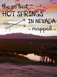 the words hot springs in nevada mapped against a sunset background with a lake and mountains