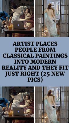 three pictures of people in different rooms with the text artist places people from classical paintings into modern reality and they fit just right 25 new pics