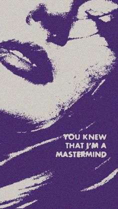 a poster with the words you knew that i'm a master mind