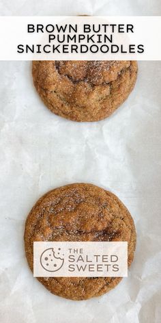 two brown butter pumpkin spicerdoodles on top of white paper with the words,