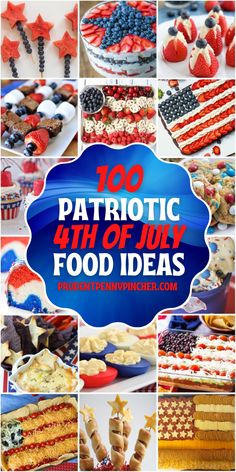 patriotic food and desserts with the words 100 patriotic shop - july food ideas on it