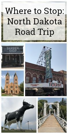 there is a collage of photos with the words where to stop north dakota road trip