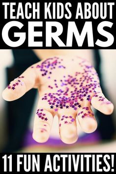 a person holding their hand with purple stars on it and the words teach kids about germs fun activities