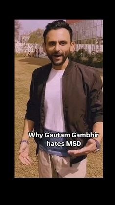 a man standing in front of a building with the caption why gautan gambhir hates mdd