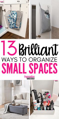 there are pictures of small spaces in the house with text overlay that reads 13 brilliant ways to organize small spaces