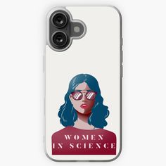 a phone case with an image of a woman wearing sunglasses and the words women in science