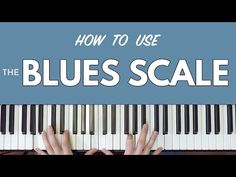 someone playing the piano with their hands on it and text how to use the blues scale