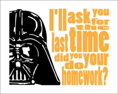 a darth vader poster that says, i ask you last time did you flush the toilet?