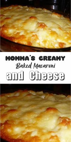 two pictures of baked macaroni and cheese in pans with the words momma's creamy baked macaroni and cheese