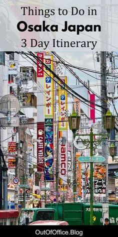 there are many signs on the buildings in this city that say things to do in osak japan 3 day itinerary